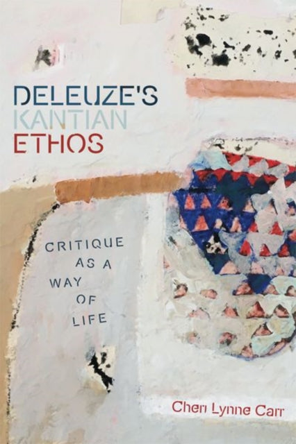 DeleuzeS Kantian Ethos