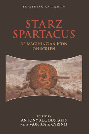 STARZ Spartacus: Reimagining an Icon on Screen