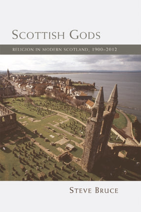 Scottish Gods: Religion in Modern Scotland 1900-2012