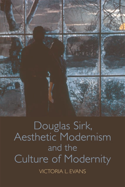 Douglas Sirk Aesthetic Modernism and the Culture