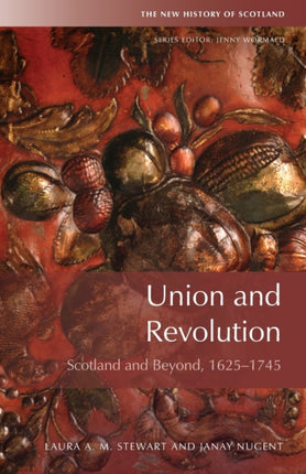 Union and Revolution: Scotland and Beyond, 1625-1745