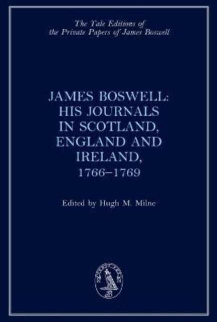 James Boswell, the Journals in Scotland, England and Ireland, 1766-1769