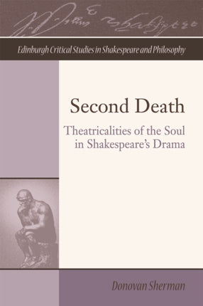 Second Death: Theatricalities of the Soul in Shakespeare's Drama