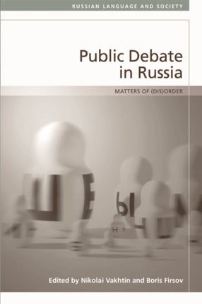 Public Debate in Russia: Matters of (Dis)order