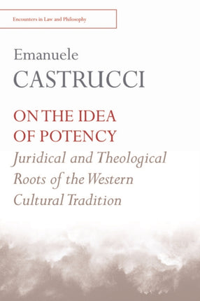 On the Idea of Potency: Juridical and Theological Roots of the Western Cultural Tradition