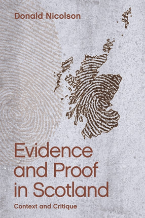 Evidence and Proof in Scotland: Context and Critique