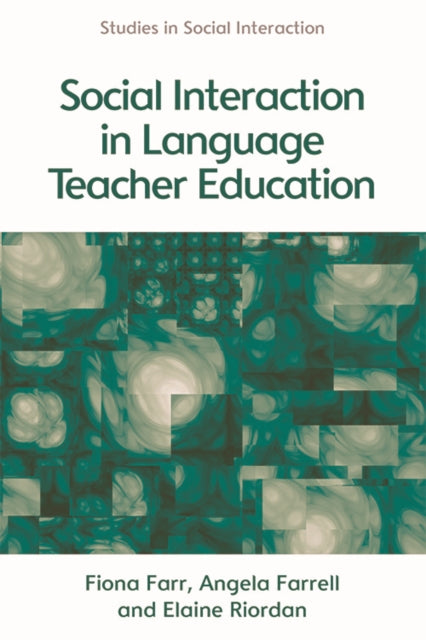 Social Interaction in Language Teacher Education: A Corpus and Discourse Perspective