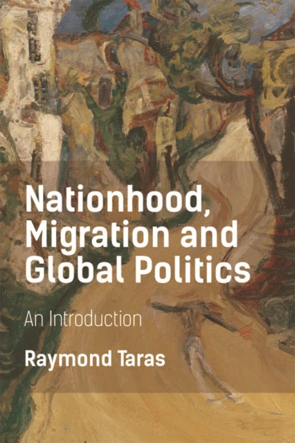 Nationhood Migration and Global Politics