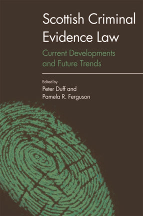 Scottish Criminal Evidence Law: Current Developments and Future Trends