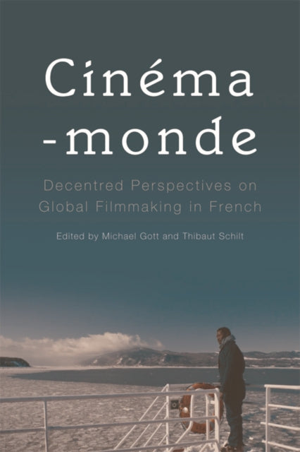 Cinema-Monde: Decentred Perspectives on Global Filmmaking in French