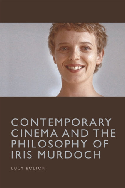 Contemporary Cinema and the Philosophy of Iris Murdoch