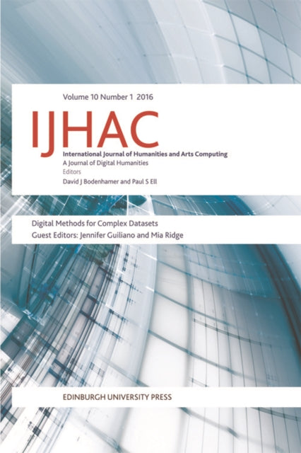 Digital Methods for Complex Datasets: Ijhac Volume 10, Issue 1