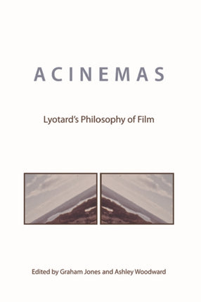 Acinemas: Lyotard's Philosophy of Film