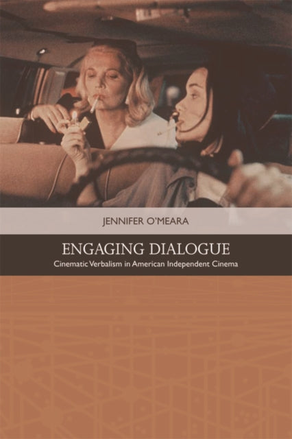 Engaging Dialogue: Cinematic Verbalism in American Independent Cinema