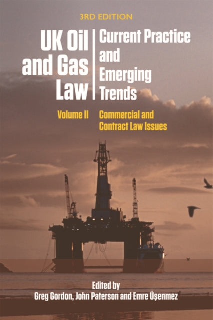 Uk Oil and Gas Law: Current Practice and Emerging Trends: Volume II: Commercial and Contract Law Issues