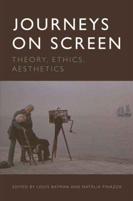 Journeys on Screen: Theory, Ethics, Aesthetics