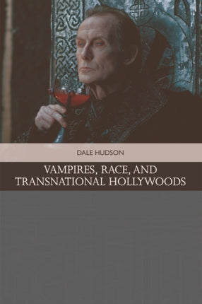 Vampires, Race, and Transnational Hollywoods