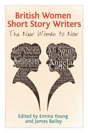 British Women Short Story Writers: The New Woman to Now