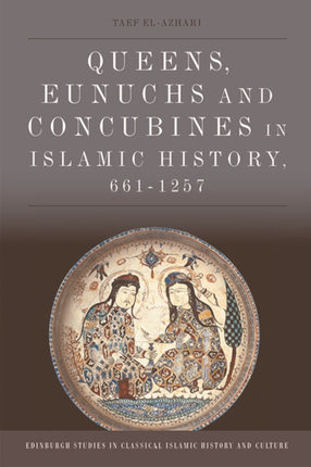 Queens Eunuchs and Concubines in Islamic History