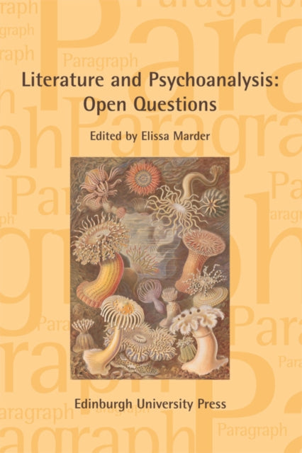 Literature and Psychoanalysis: Open Questions: Paragraph Volume 40, Issue 3