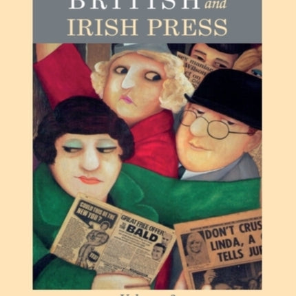 The Edinburgh History of the British and Irish Press Volume 3