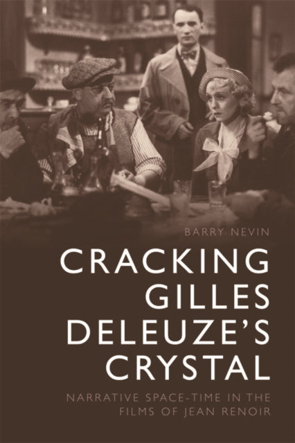 Cracking Gilles Deleuze's Crystal: Narrative Space-Time in the Films of Jean Renoir