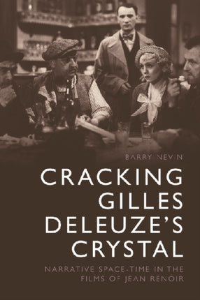 Cracking Gilles Deleuze's Crystal: Narrative Space-Time in the Films of Jean Renoir