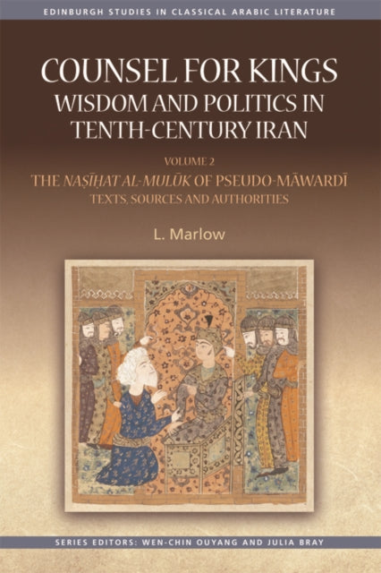 Counsel for Kings Wisdom and Politics in TenthCentury Iran