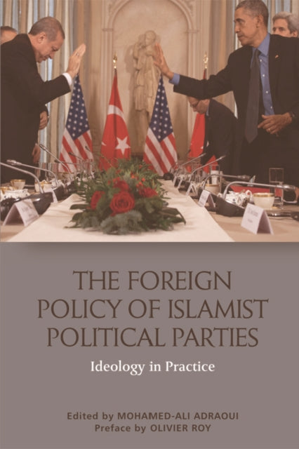 The Foreign Policy of Islamist Political Parties: Ideology in Practice