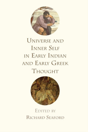 Universe and Inner Self in Early Indian and Early Greek Thought