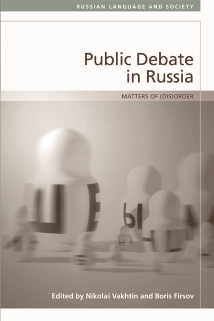 Public Debate in Russia Matters of DisOrder Russian Language and Society New Perspectives in Ontology