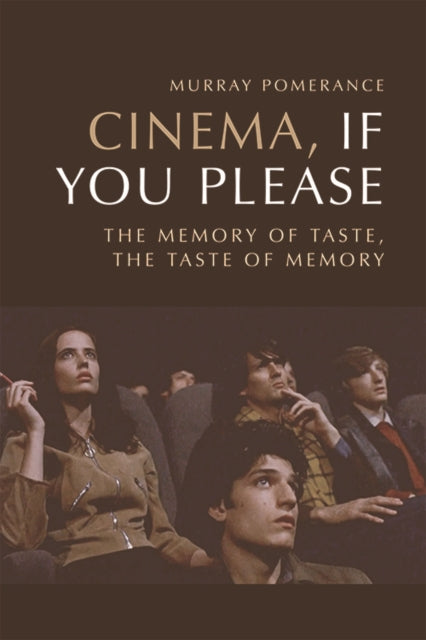 Cinema, If You Please: The Memory of Taste, the Taste of Memory