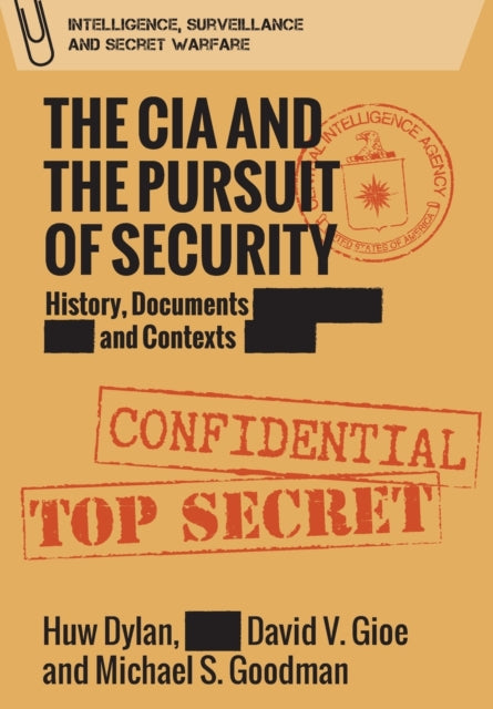 The CIA and the Pursuit of Security: History, Documents and Contexts