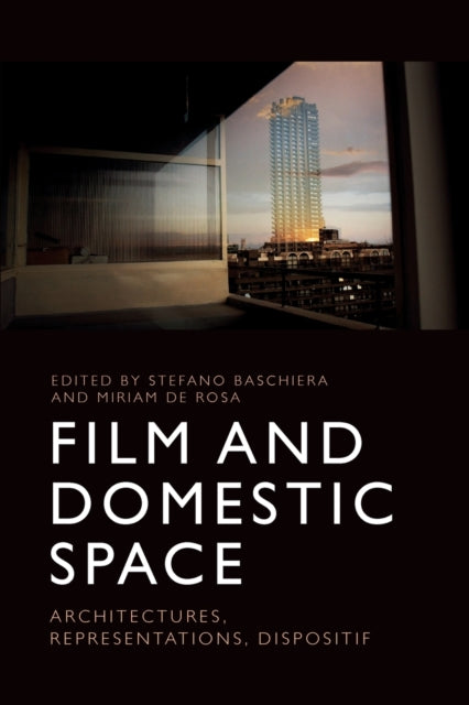 Film and Domestic Space: Architectures, Representations, Dispositif