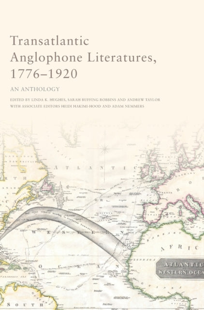 Transatlantic Anglophone Literatures, 1776-1920: An Anthology