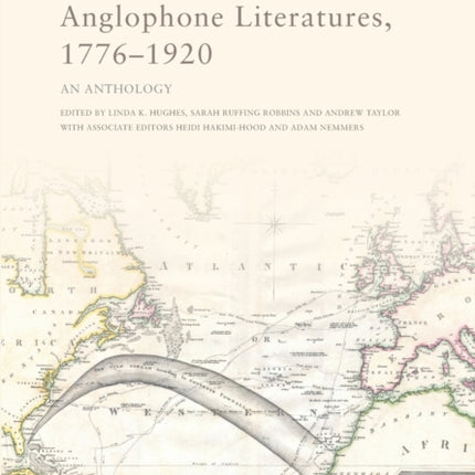 Transatlantic Anglophone Literatures, 1776-1920: An Anthology