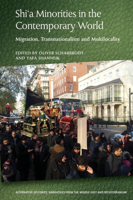 Shi'A Minorities in the Contemporary World: Migration, Transnationalism and Multilocality