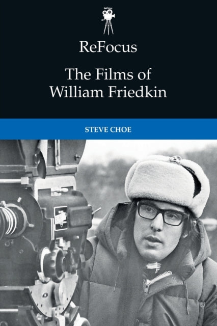 Refocus: the Films of William Friedkin