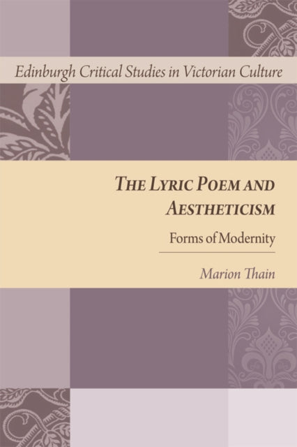 The Lyric Poem and Aestheticism: Forms of Modernity