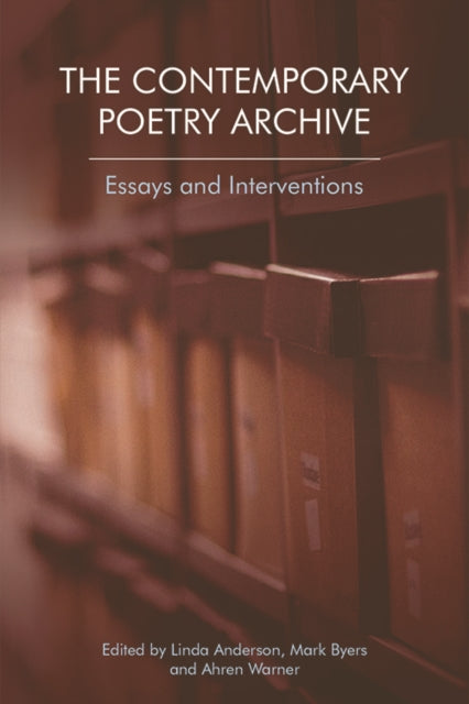 The Contemporary Poetry Archive: Essays and Interventions