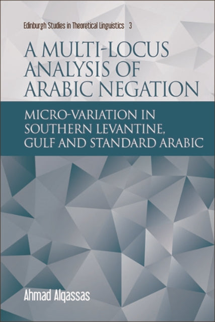 A MultiLocus Analysis of Arabic Negation