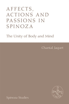 Affects, Actions and Passions in Spinoza: The Unity of Body and Mind