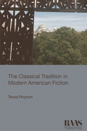 The Classical Tradition in Modern American Fiction