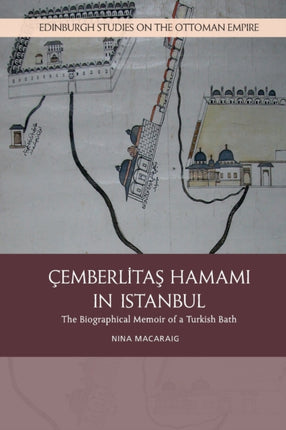 Cemberlitas Hamami in Istanbul: The Biographical Memoir of a Turkish Bath