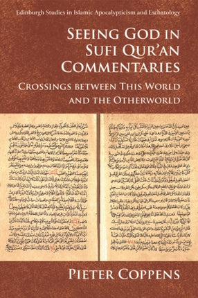 Seeing God in Sufi Qur'an Commentaries: Crossings Between This World and the Otherworld