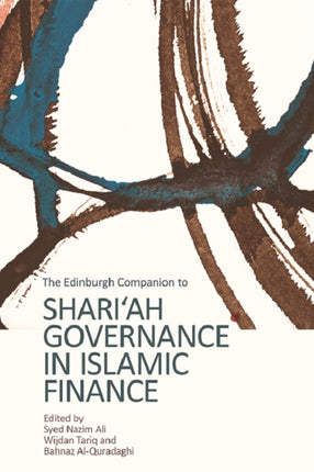 The Edinburgh Companion to Shari'Ah Governance in Islamic Finance