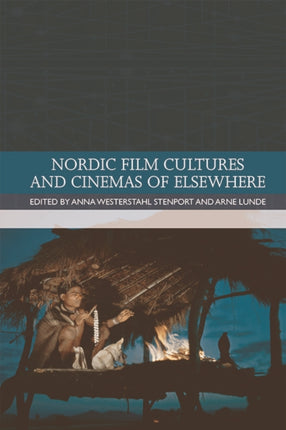 Nordic Film Cultures and Cinemas of Elsewhere