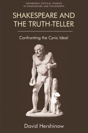 Shakespeare and the Truth-Teller: Confronting the Cynic Ideal