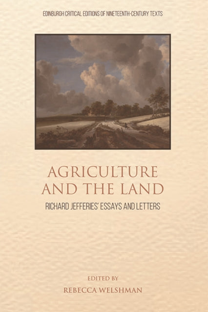 Agriculture and the Land: Richard Jefferies' Essays and Letters