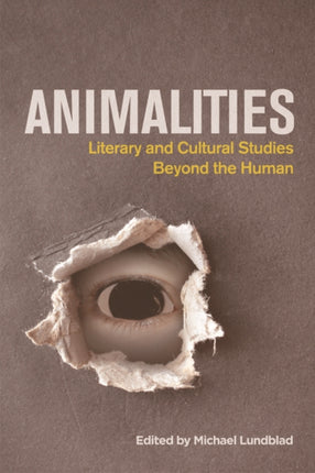 Animalities: Literary and Cultural Studies Beyond the Human